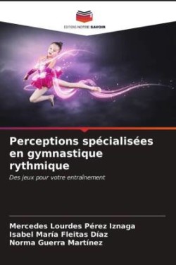 Perceptions spécialisées en gymnastique rythmique