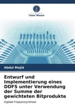 Entwurf und Implementierung eines DDFS unter Verwendung der Summe der gewichteten Bitprodukte
