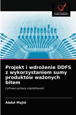 Projekt i wdrożenie DDFS z wykorzystaniem sumy produktów ważonych bitem