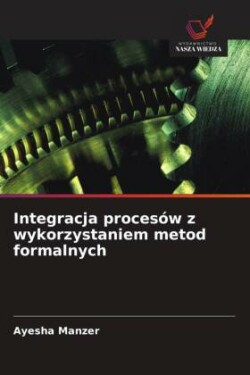 Integracja procesów z wykorzystaniem metod formalnych