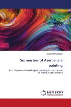 Six masters of Azerbaijani painting