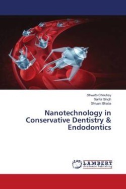 Nanotechnology in Conservative Dentistry & Endodontics