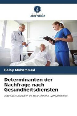 Determinanten der Nachfrage nach Gesundheitsdiensten