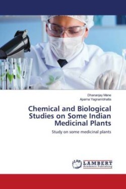 Chemical and Biological Studies on Some Indian Medicinal Plants