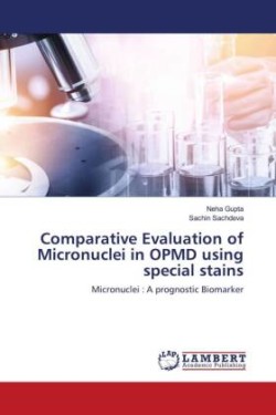 Comparative Evaluation of Micronuclei in OPMD using special stains