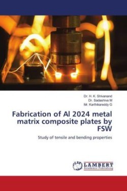 Fabrication of Al 2024 metal matrix composite plates by FSW