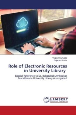 Role of Electronic Resources in University Library