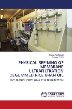 Physical Refining of Membrane Ultrafiltration Degummed Rice Bran Oil