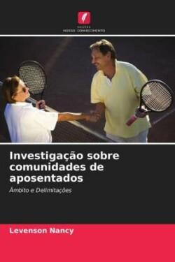 Investigação sobre comunidades de aposentados