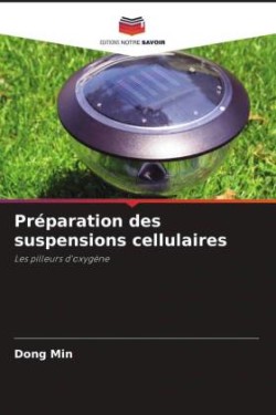 Préparation des suspensions cellulaires