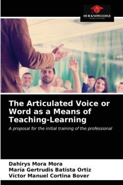 Articulated Voice or Word as a Means of Teaching-Learning