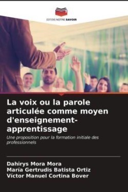 voix ou la parole articulée comme moyen d'enseignement-apprentissage