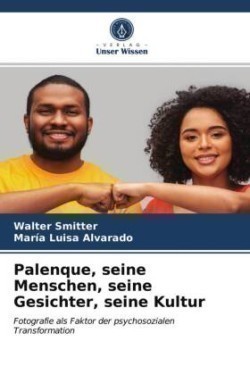 Palenque, seine Menschen, seine Gesichter, seine Kultur