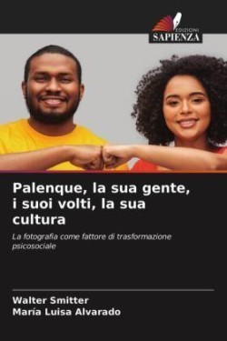 Palenque, la sua gente, i suoi volti, la sua cultura