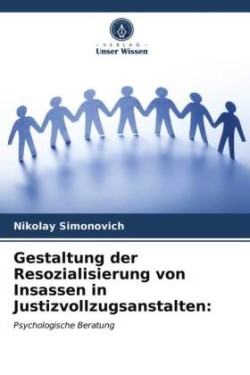 Gestaltung der Resozialisierung von Insassen in Justizvollzugsanstalten