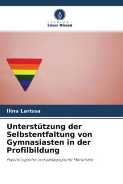 Unterstützung der Selbstentfaltung von Gymnasiasten in der Profilbildung