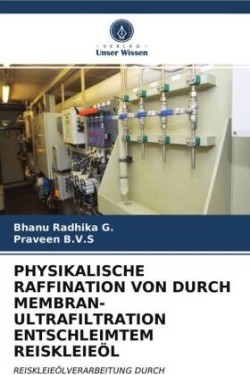 Physikalische Raffination Von Durch Membran-Ultrafiltration Entschleimtem Reiskleieöl