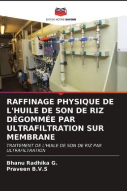 Raffinage Physique de l'Huile de Son de Riz Dégommée Par Ultrafiltration Sur Membrane
