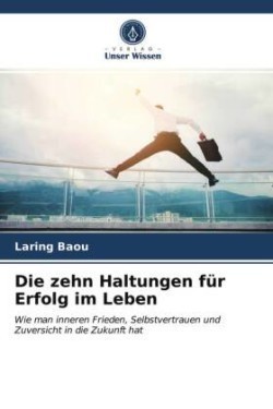 zehn Haltungen für Erfolg im Leben