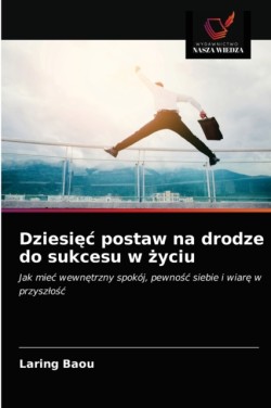 Dziesięc postaw na drodze do sukcesu w życiu