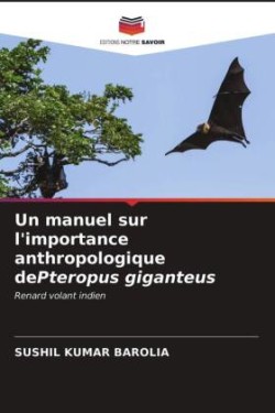 manuel sur l'importance anthropologique dePteropus giganteus