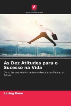 As Dez Atitudes para o Sucesso na Vida