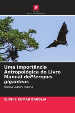 Uma Importância Antropológica do Livro Manual dePteropus giganteus