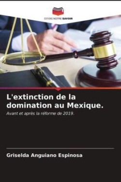 L'extinction de la domination au Mexique.