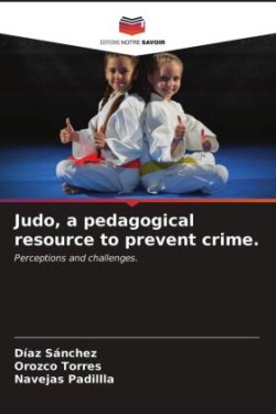 Judo, a pedagogical resource to prevent crime.