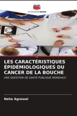 Les Caractéristiques Épidémiologiques Du Cancer de la Bouche