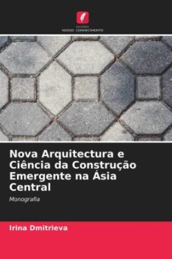 Nova Arquitectura e Ciência da Construção Emergente na Ásia Central