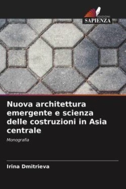 Nuova architettura emergente e scienza delle costruzioni in Asia centrale