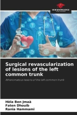 Surgical revascularization of lesions of the left common trunk