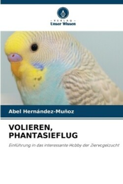 Volieren, Phantasieflug