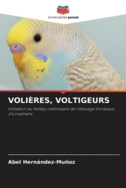 Volières, Voltigeurs