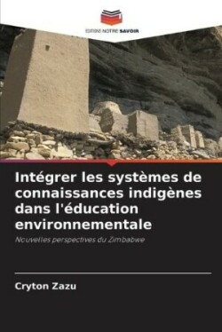 Intégrer les systèmes de connaissances indigènes dans l'éducation environnementale