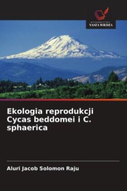 Ekologia reprodukcji Cycas beddomei i C. sphaerica