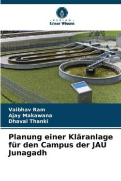 Planung einer Kläranlage für den Campus der JAU Junagadh