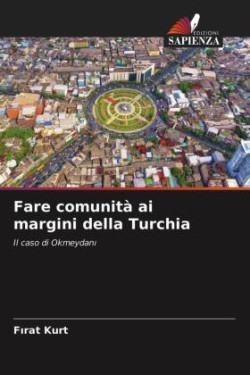 Fare comunità ai margini della Turchia