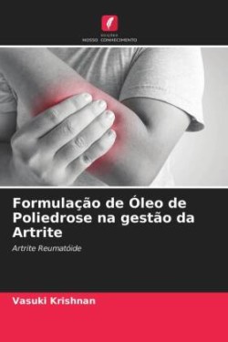 Formulação de Óleo de Poliedrose na gestão da Artrite