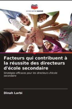 Facteurs qui contribuent à la réussite des directeurs d'école secondaire