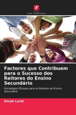 Factores que Contribuem para o Sucesso dos Reitores do Ensino Secundário