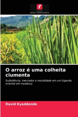 O arroz é uma colheita ciumenta