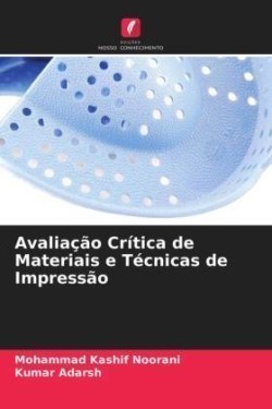 Avaliação Crítica de Materiais e Técnicas de Impressão