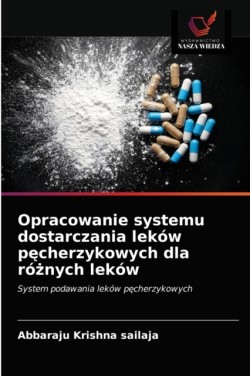 Opracowanie systemu dostarczania leków pęcherzykowych dla różnych leków