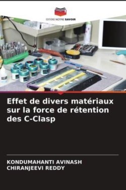 Effet de divers matériaux sur la force de rétention des C-Clasp