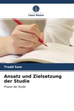 Ansatz und Zielsetzung der Studie