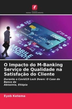 O Impacto do M-Banking Serviço de Qualidade na Satisfação do Cliente