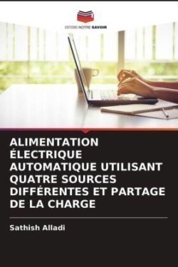 Alimentation Électrique Automatique Utilisant Quatre Sources Différentes Et Partage de la Charge