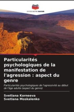 Particularités psychologiques de la manifestation de l'agression : aspect du genre